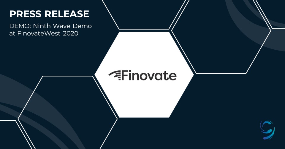 DEMO: Ninth Wave Demo at FinovateWest 2020