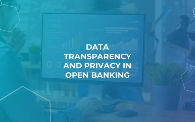 Data transparency and privacy in open banking