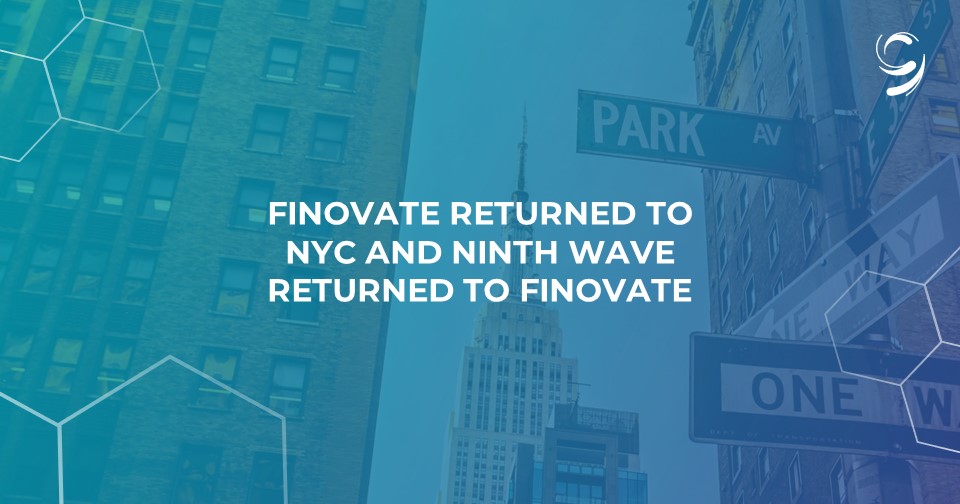 Finovate Returned to NYC and Ninth Wave Returned to Finovate
